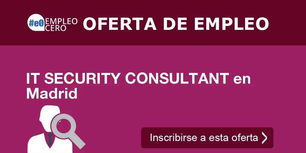 IT SECURITY CONSULTANT en Madrid