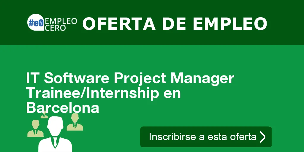 IT Software Project Manager Trainee/Internship en Barcelona