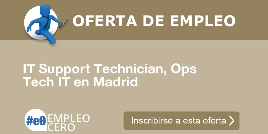 IT Support Technician, Ops Tech IT en Madrid