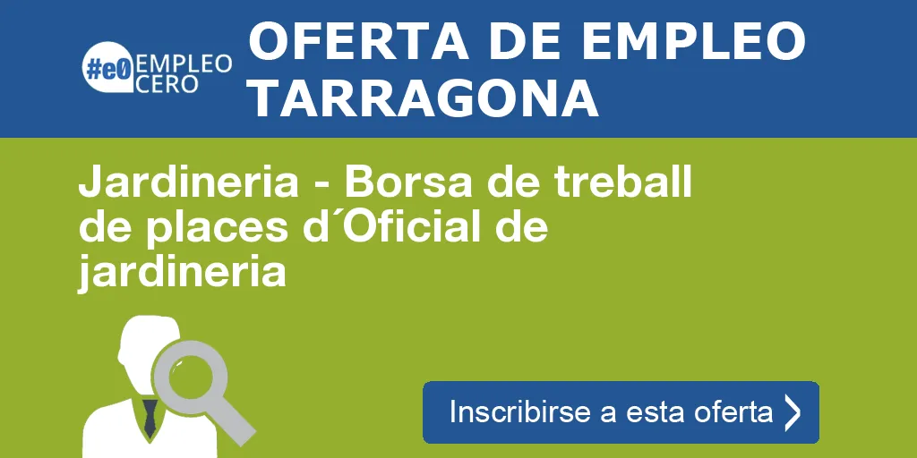 Jardineria - Borsa de treball de places d´Oficial de jardineria Jardineria - Borsa de treball de places d´Oficial de jardineria