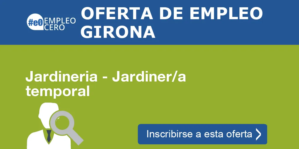 Jardineria - Jardiner/a temporal Jardineria - Jardiner/a temporal