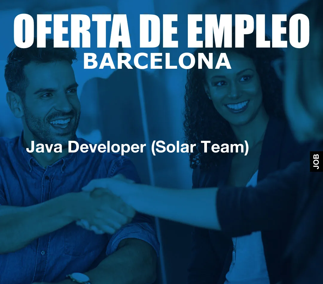 Java Developer (Solar Team) Java Developer (Solar Team)
