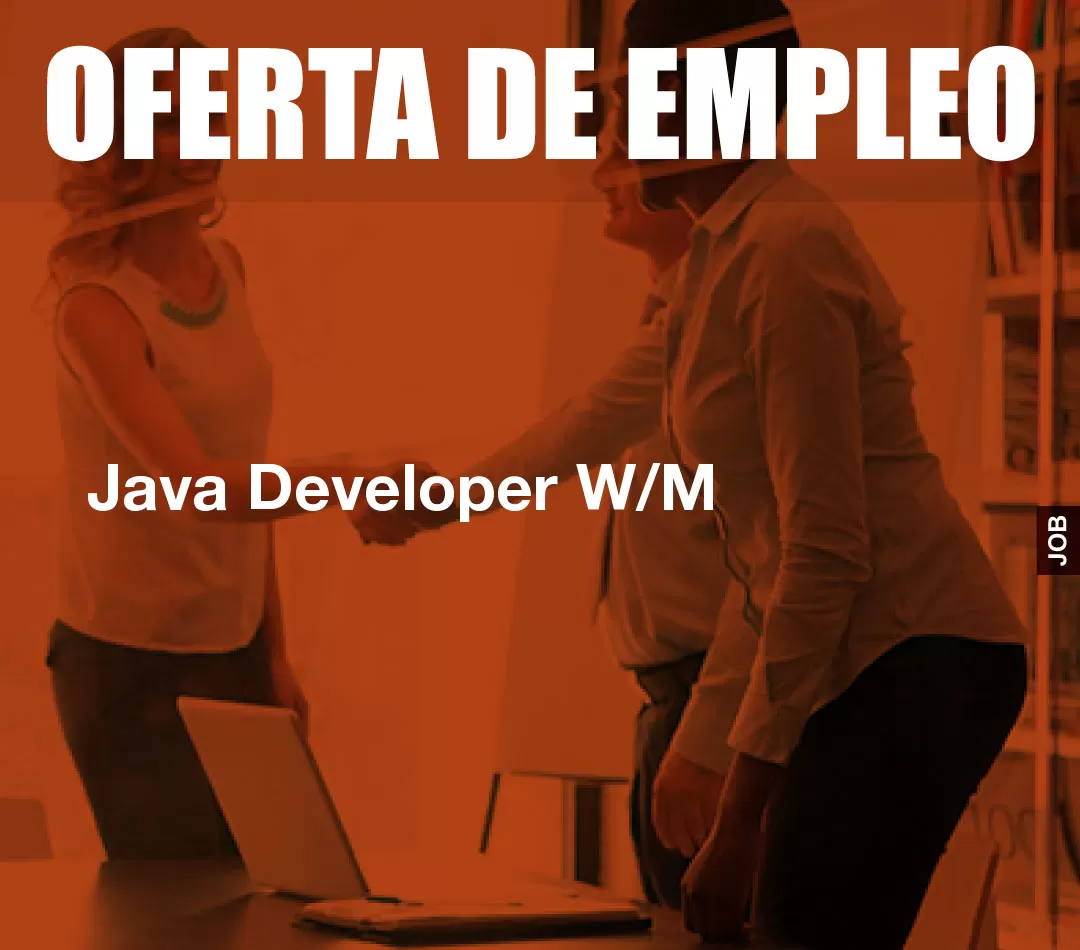 Java Developer W/M Java Developer W/M