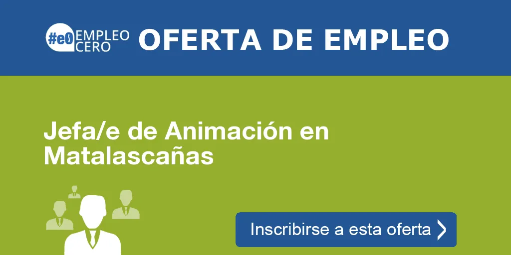 Jefa/e de Animación en Matalascañas Jefa/e de Animación en Matalascañas