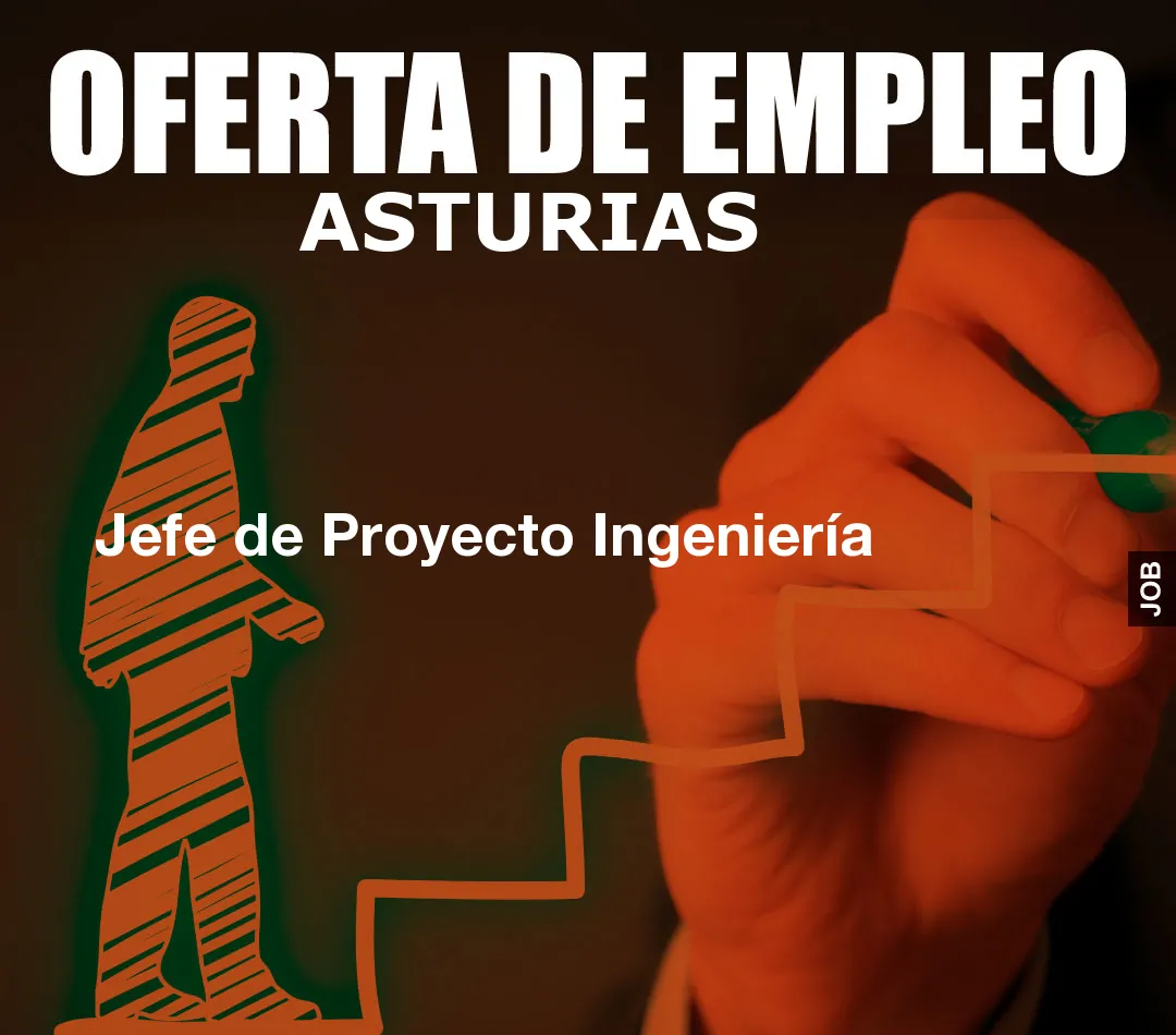 Jefe de Proyecto Ingeniería Jefe de Proyecto Ingeniería