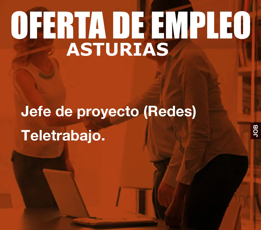 Jefe de proyecto (Redes) Teletrabajo.