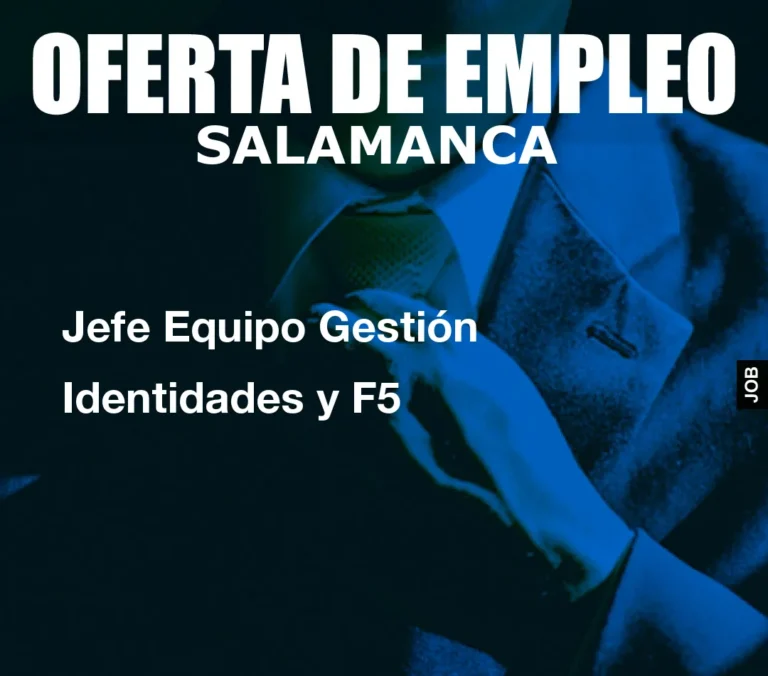 Jefe Equipo Gestión Identidades y F5