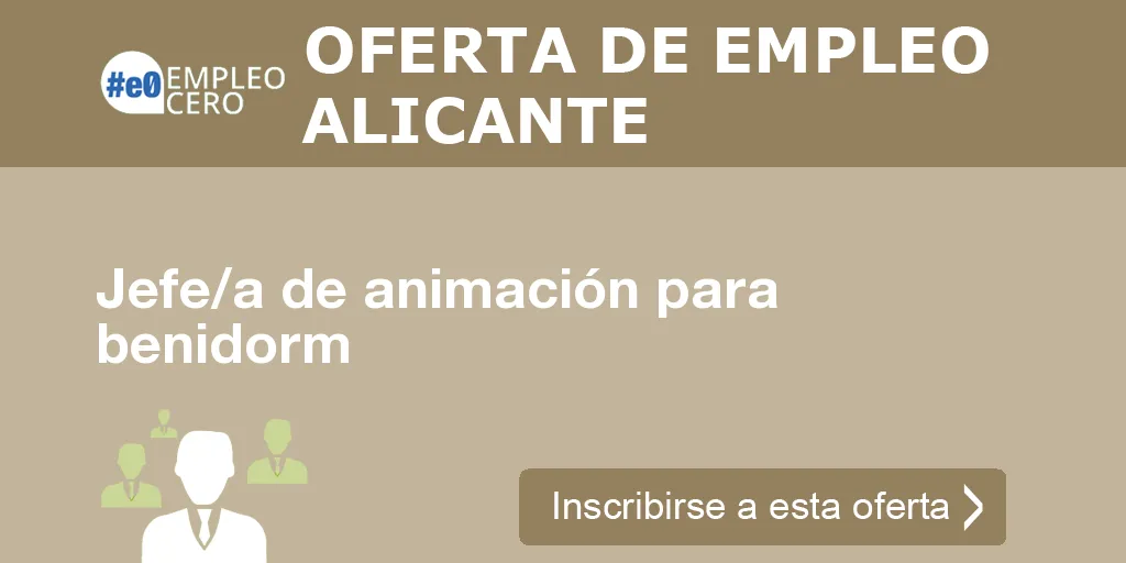 Jefe/a de animación para benidorm Jefe/a de animación para benidorm