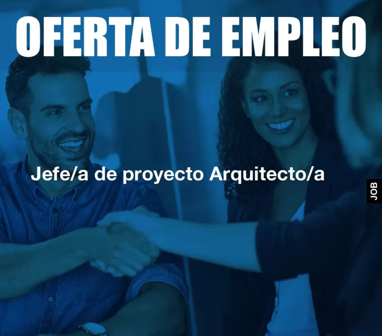 Jefe/a de proyecto Arquitecto/a