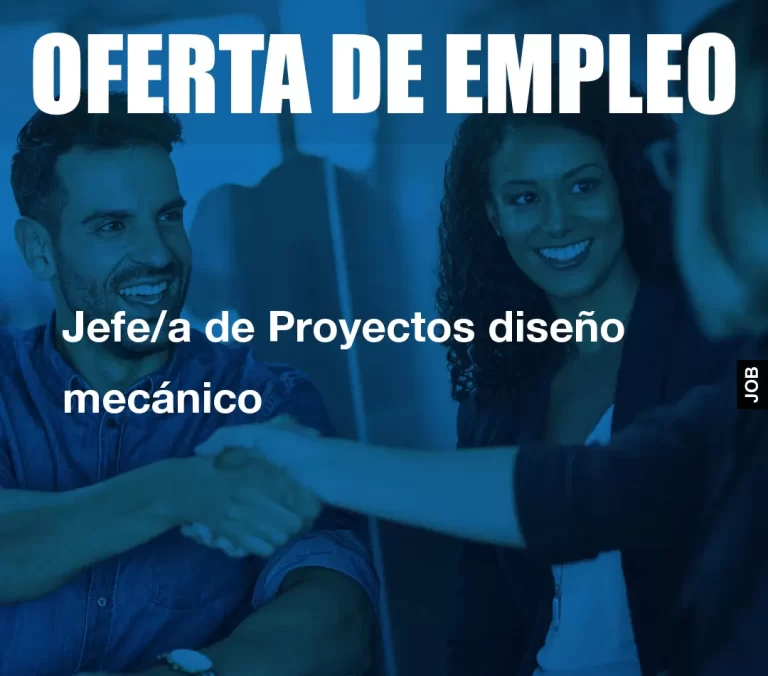 Jefe/a de Proyectos diseño mecánico