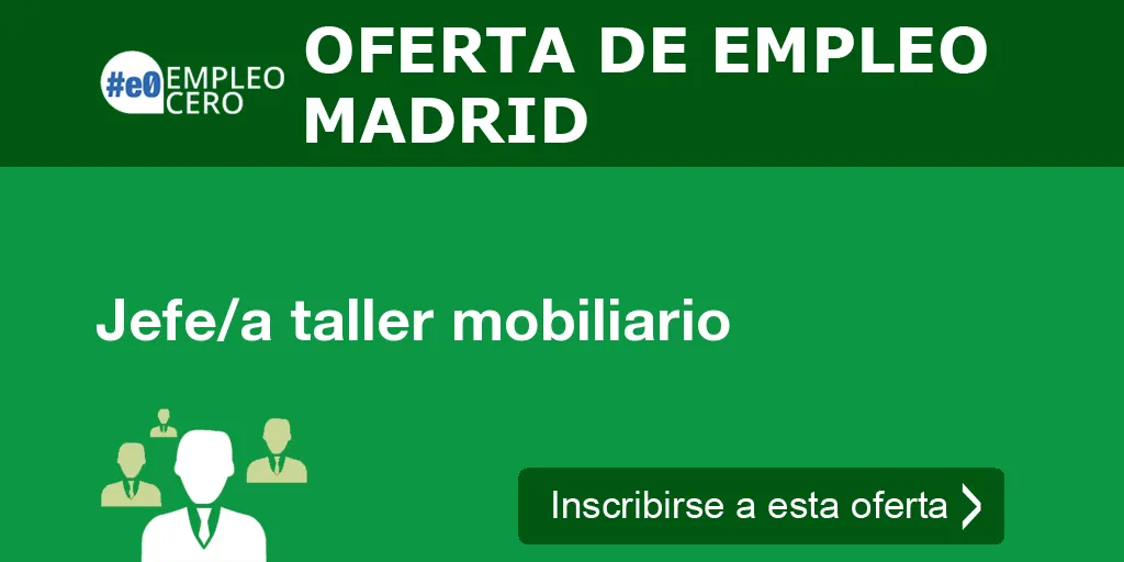 Jefe/a taller mobiliario Jefe/a taller mobiliario
