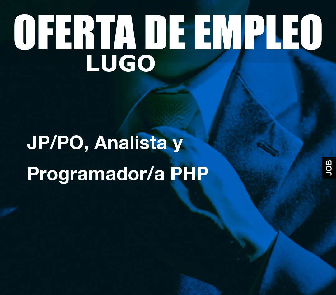 JP/PO, Analista y Programador/a PHP JP/PO, Analista y Programador/a PHP