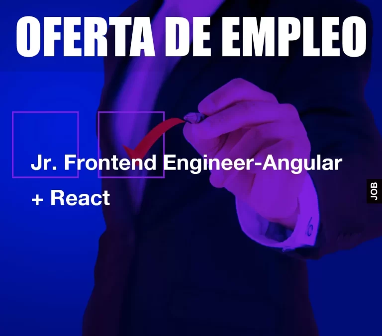 Jr. Frontend Engineer-Angular + React
