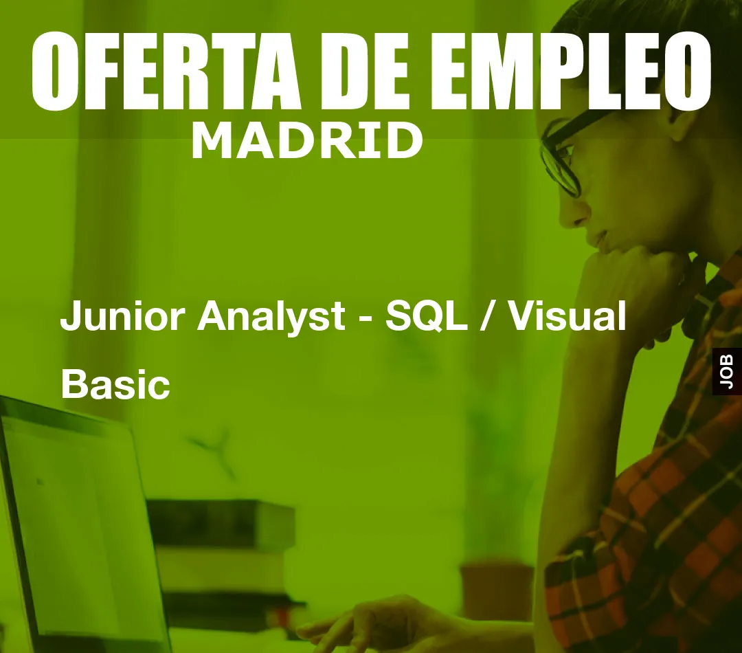 Junior Analyst - SQL / Visual Basic Junior Analyst - SQL / Visual Basic