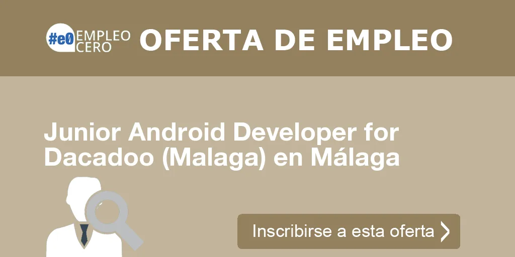 Junior Android Developer for Dacadoo (Malaga) en Málaga