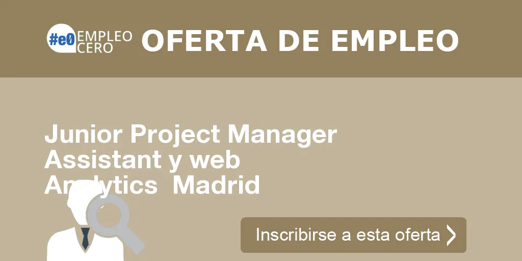 Junior Project Manager Assistant y web Analytics  Madrid