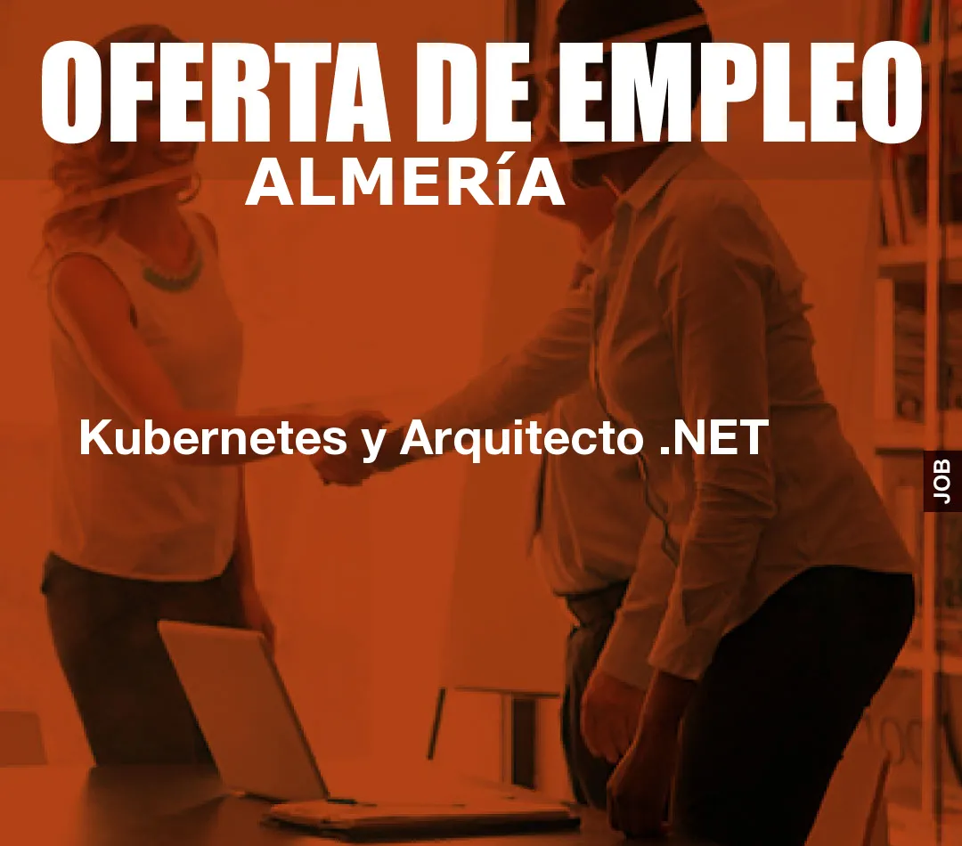 Kubernetes y Arquitecto .NET Kubernetes y Arquitecto .NET