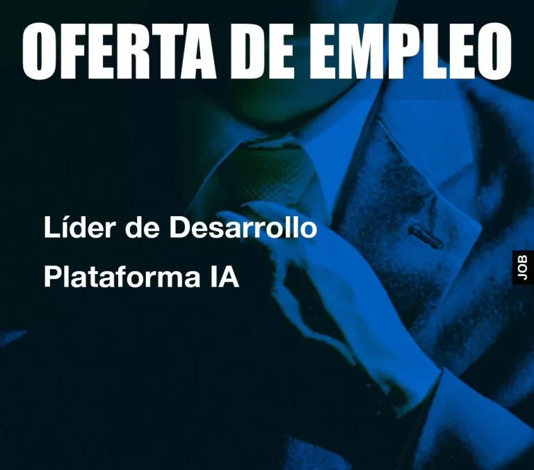 Líder de Desarrollo Plataforma IA
