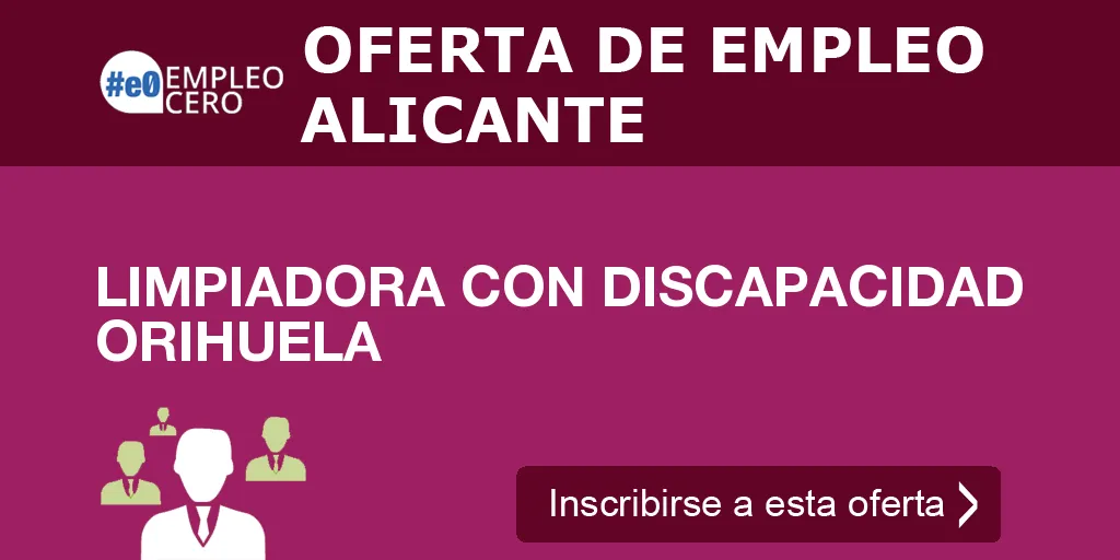 LIMPIADORA CON DISCAPACIDAD ORIHUELA LIMPIADORA CON DISCAPACIDAD ORIHUELA