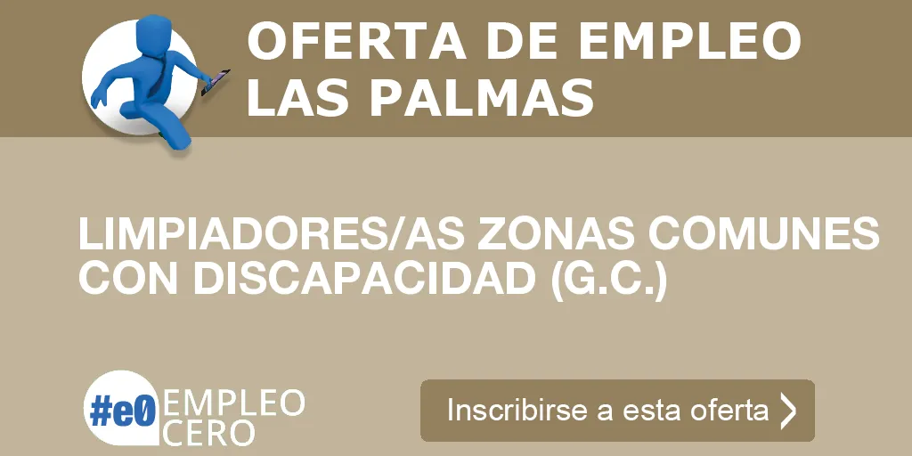 LIMPIADORES/AS ZONAS COMUNES CON DISCAPACIDAD (G.C.) LIMPIADORES/AS ZONAS COMUNES CON DISCAPACIDAD (G.C.)