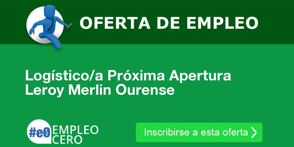 Logístico/a Próxima Apertura Leroy Merlin Ourense