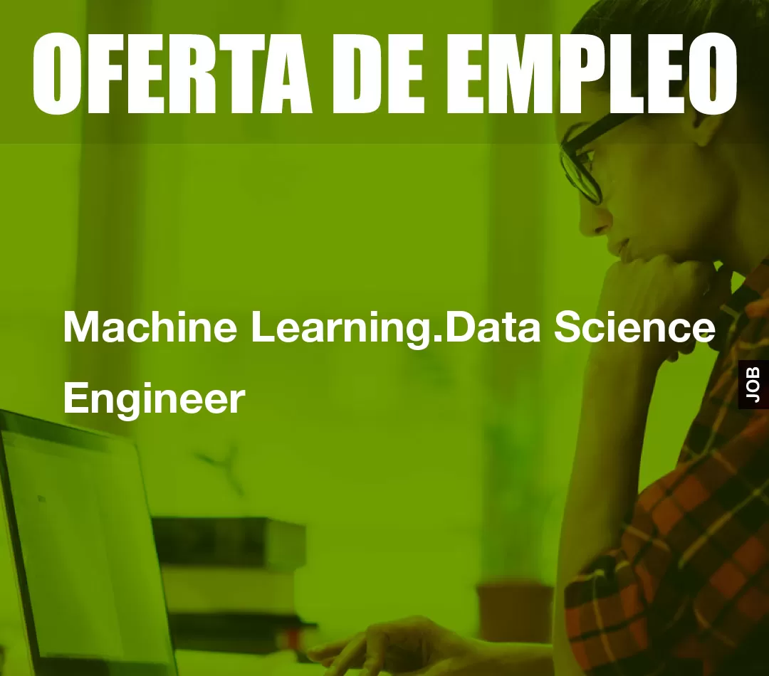 Machine Learning.Data Science Engineer Machine Learning.Data Science Engineer