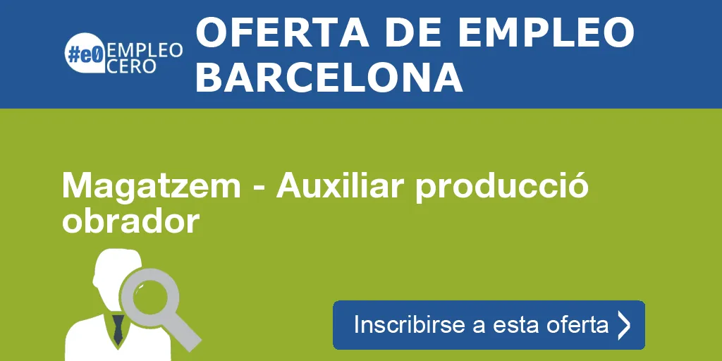 Magatzem - Auxiliar producció obrador Magatzem - Auxiliar producció obrador