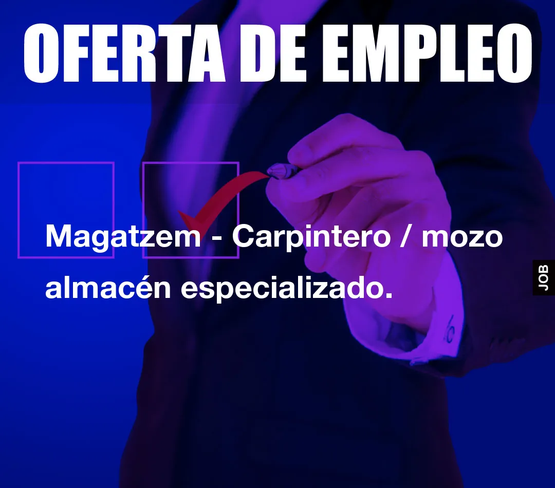 Magatzem - Carpintero / mozo almacén especializado. Magatzem - Carpintero / mozo almacén especializado.