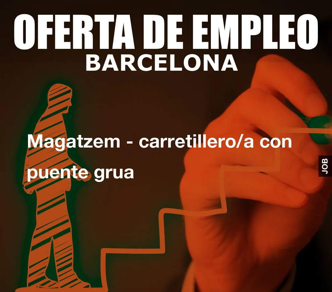 Magatzem – carretillero/a con puente grua