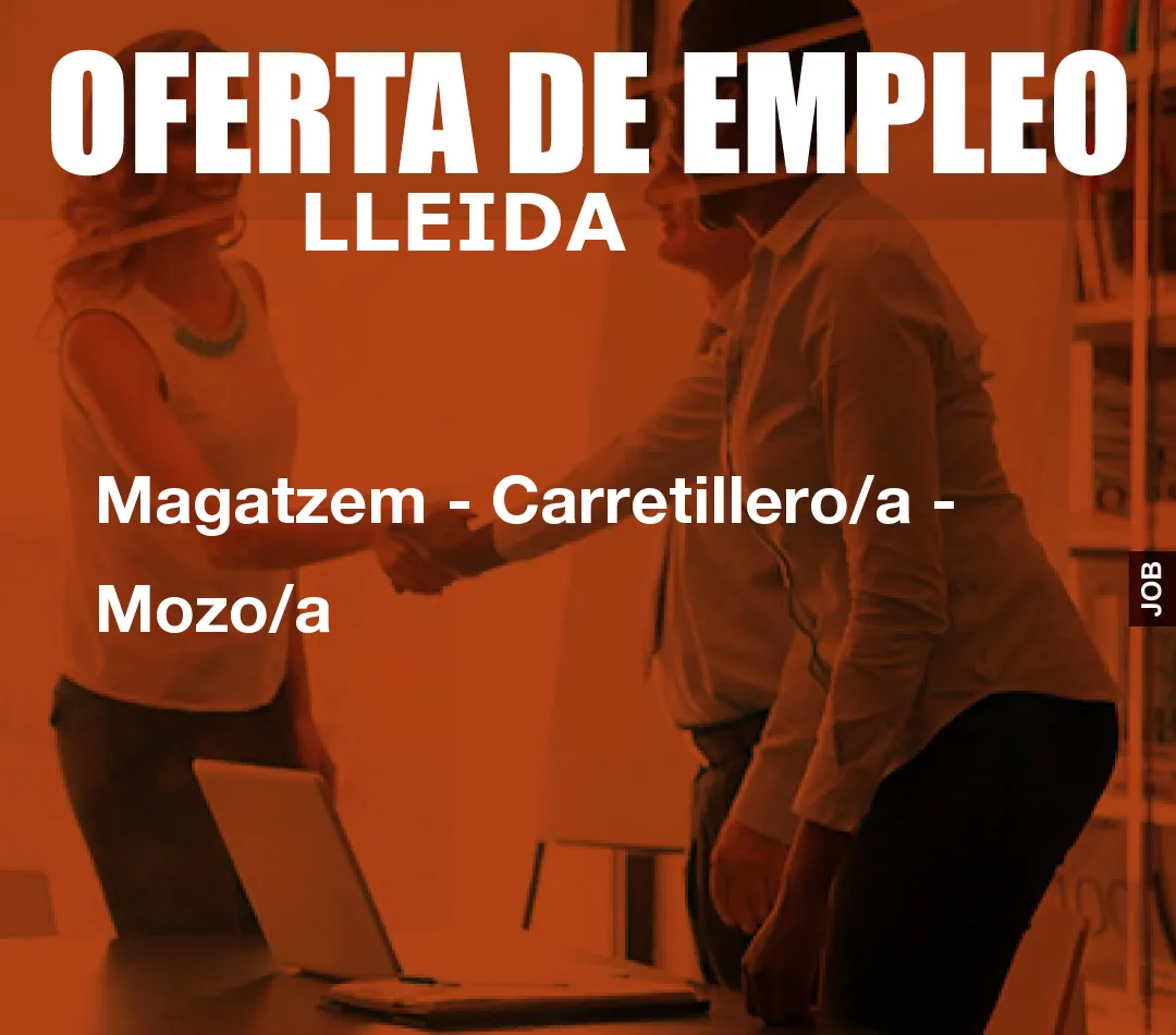 Magatzem – Carretillero/a – Mozo/a