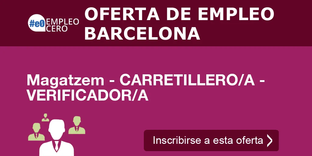 Magatzem - CARRETILLERO/A - VERIFICADOR/A Magatzem - CARRETILLERO/A - VERIFICADOR/A