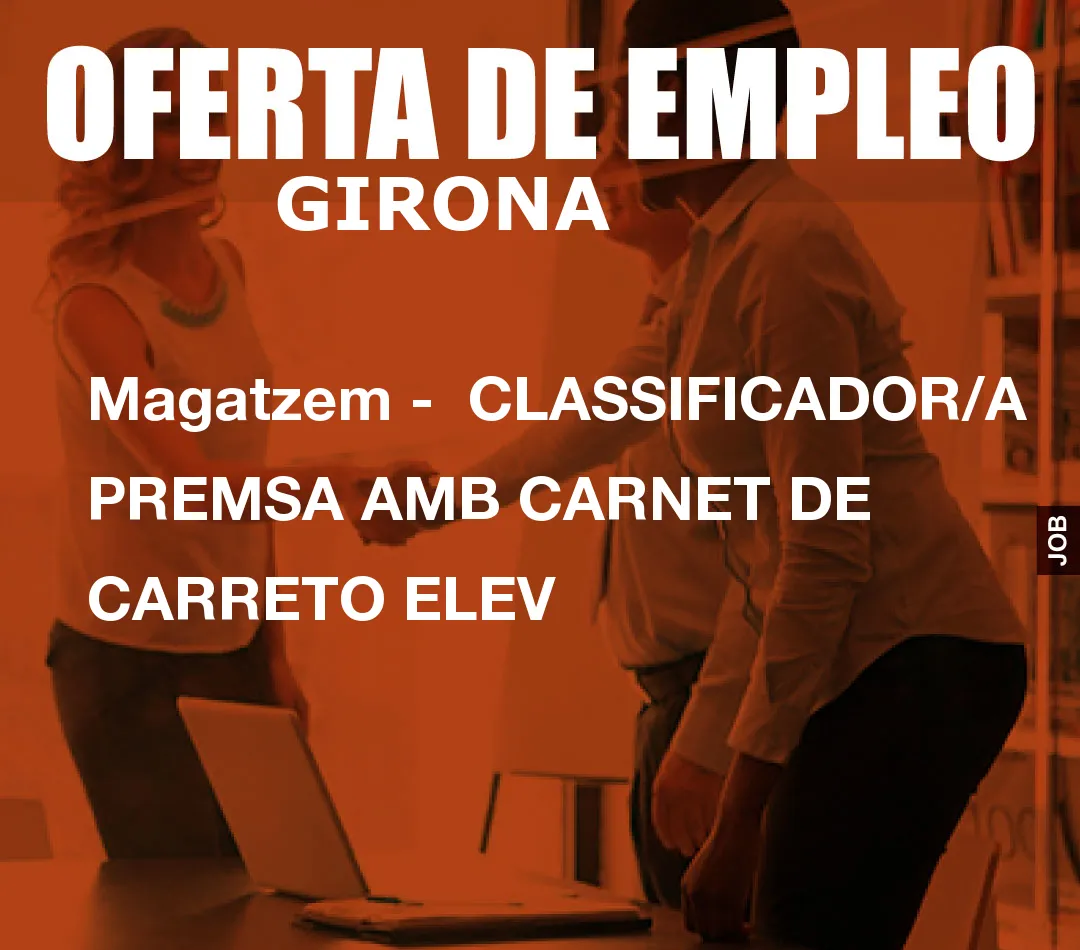 Magatzem –  CLASSIFICADOR/A PREMSA AMB CARNET DE CARRETO ELEV