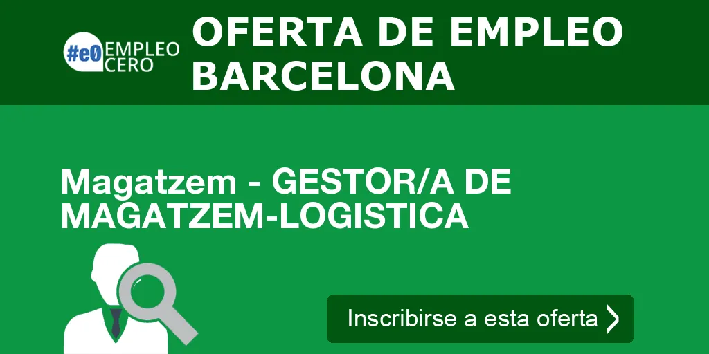 Magatzem - GESTOR/A DE MAGATZEM-LOGISTICA Magatzem - GESTOR/A DE MAGATZEM-LOGISTICA