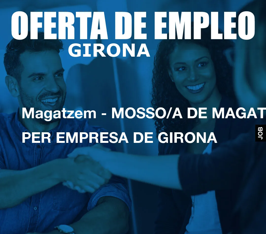 Magatzem – MOSSO/A DE MAGATZEM PER EMPRESA DE GIRONA