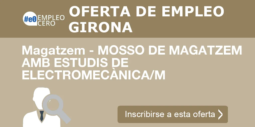 Magatzem - MOSSO DE MAGATZEM AMB ESTUDIS DE ELECTROMECÀNICA/M Magatzem - MOSSO DE MAGATZEM AMB ESTUDIS DE ELECTROMECÀNICA/M