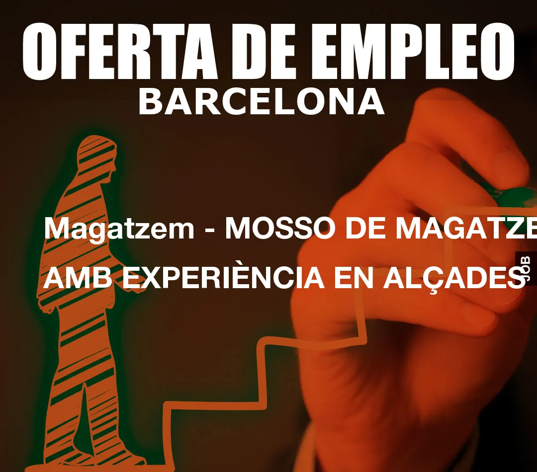 Magatzem – MOSSO DE MAGATZEM AMB EXPERIÈNCIA EN ALÇADES