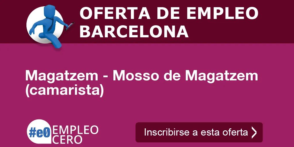 Magatzem - Mosso de Magatzem (camarista) Magatzem - Mosso de Magatzem (camarista)