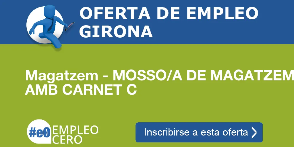 Magatzem - MOSSO/A DE MAGATZEM AMB CARNET C Magatzem - MOSSO/A DE MAGATZEM AMB CARNET C