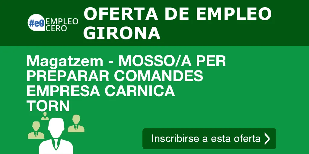 Magatzem - MOSSO/A PER PREPARAR COMANDES EMPRESA CARNICA TORN Magatzem - MOSSO/A PER PREPARAR COMANDES EMPRESA CARNICA TORN