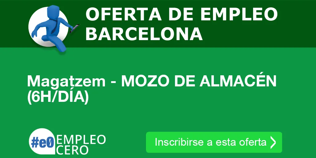 Magatzem - MOZO DE ALMACÉN (6H/DÍA) Magatzem - MOZO DE ALMACÉN (6H/DÍA)
