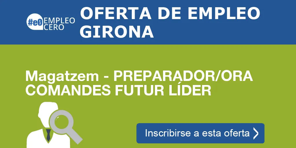 Magatzem - PREPARADOR/ORA COMANDES FUTUR LÍDER Magatzem - PREPARADOR/ORA COMANDES FUTUR LÍDER