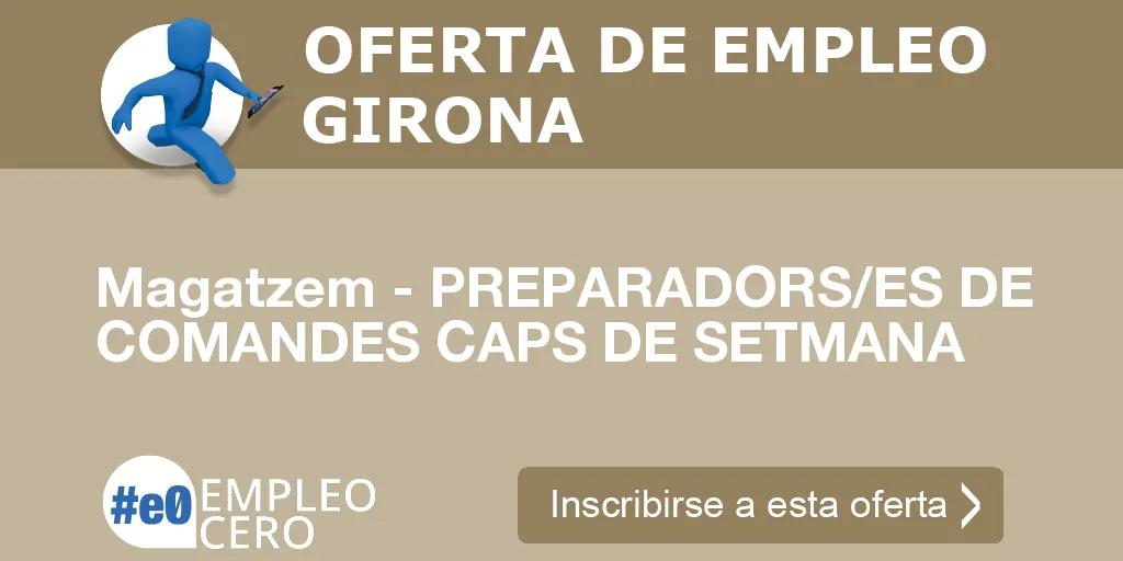 Magatzem - PREPARADORS/ES DE COMANDES CAPS DE SETMANA Magatzem - PREPARADORS/ES DE COMANDES CAPS DE SETMANA