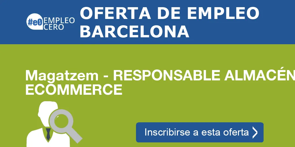 Magatzem - RESPONSABLE ALMACÉN ECOMMERCE Magatzem - RESPONSABLE ALMACÉN ECOMMERCE