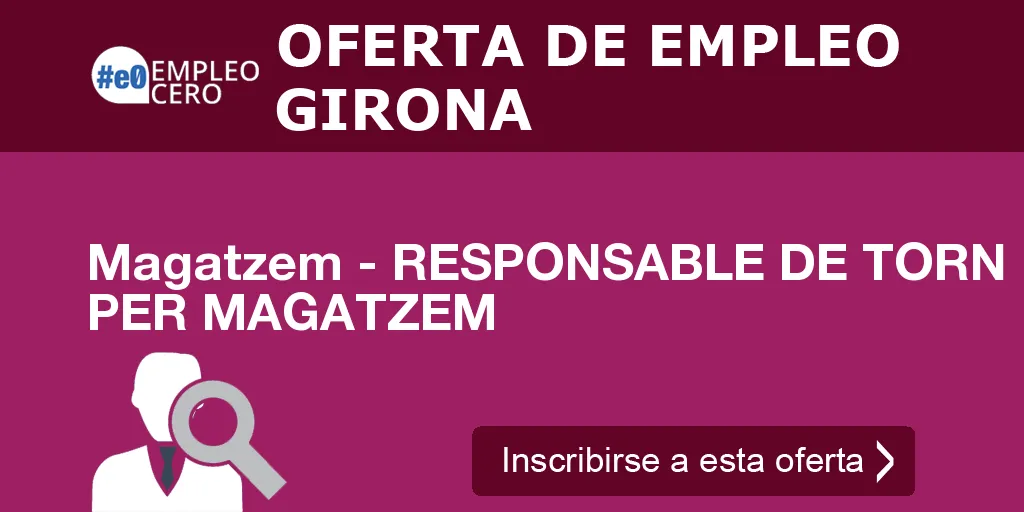 Magatzem - RESPONSABLE DE TORN PER MAGATZEM Magatzem - RESPONSABLE DE TORN PER MAGATZEM
