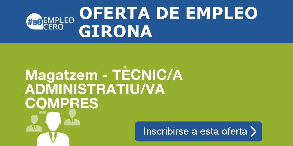 Magatzem - TÈCNIC/A ADMINISTRATIU/VA COMPRES Magatzem - TÈCNIC/A ADMINISTRATIU/VA COMPRES