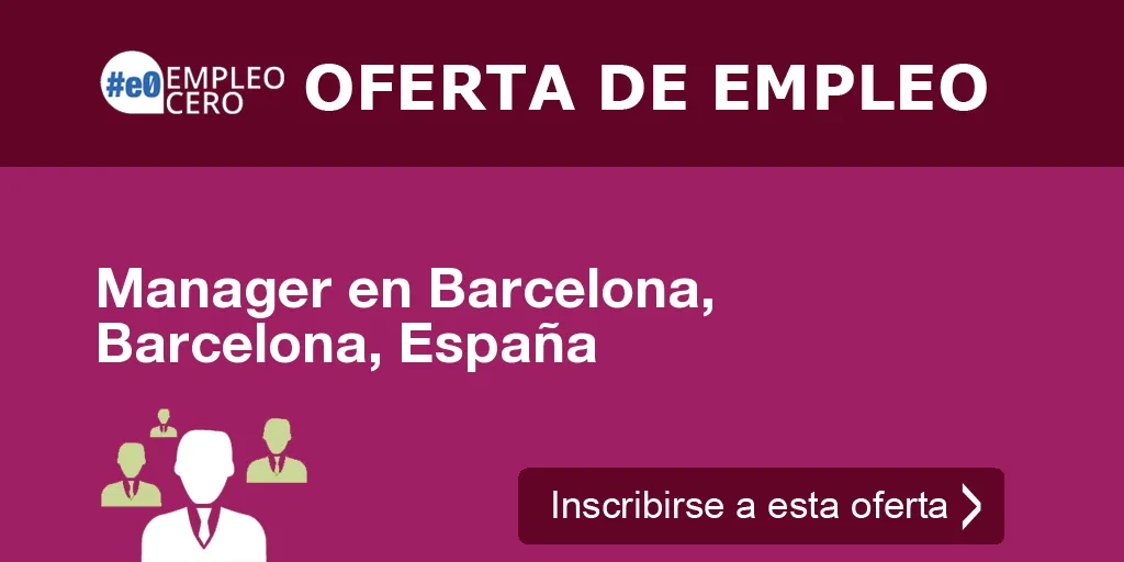 Manager en Barcelona, Barcelona, España Manager en Barcelona, Barcelona, España