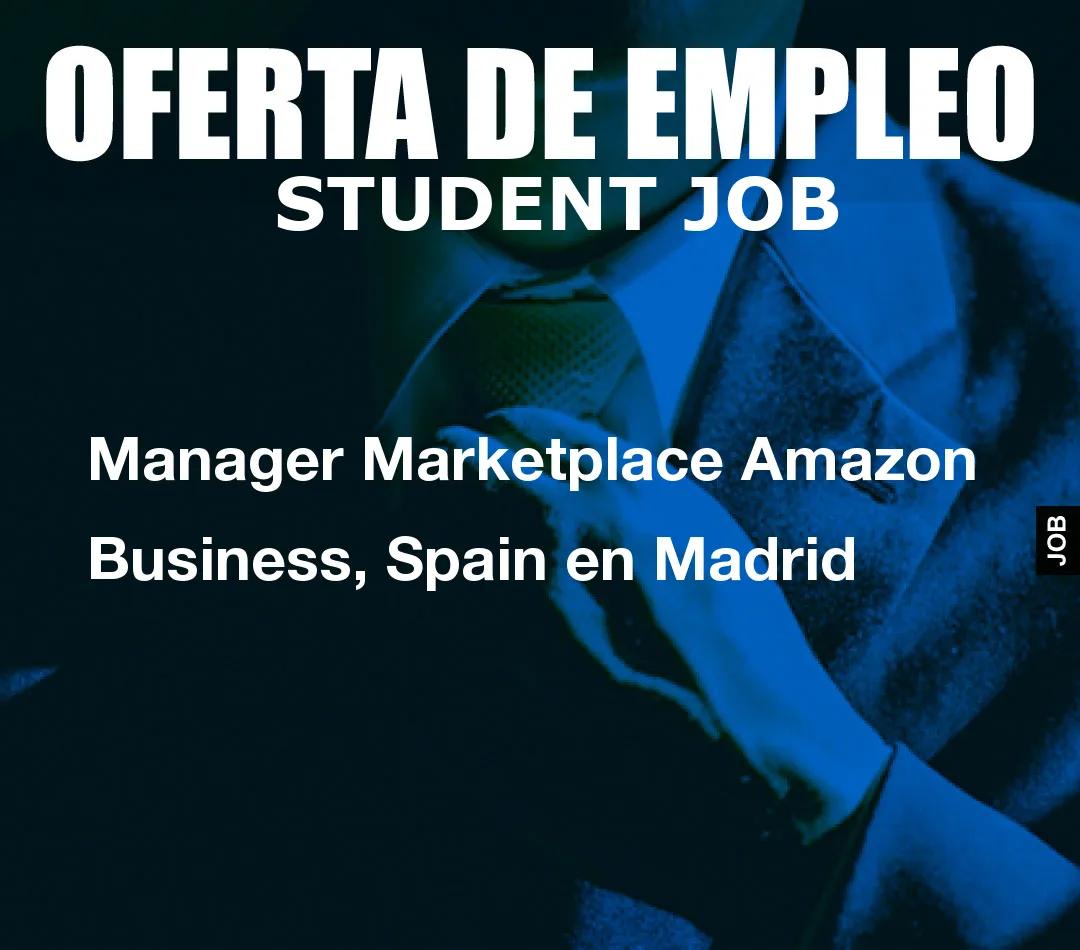 Manager Marketplace Amazon Business, Spain en Madrid