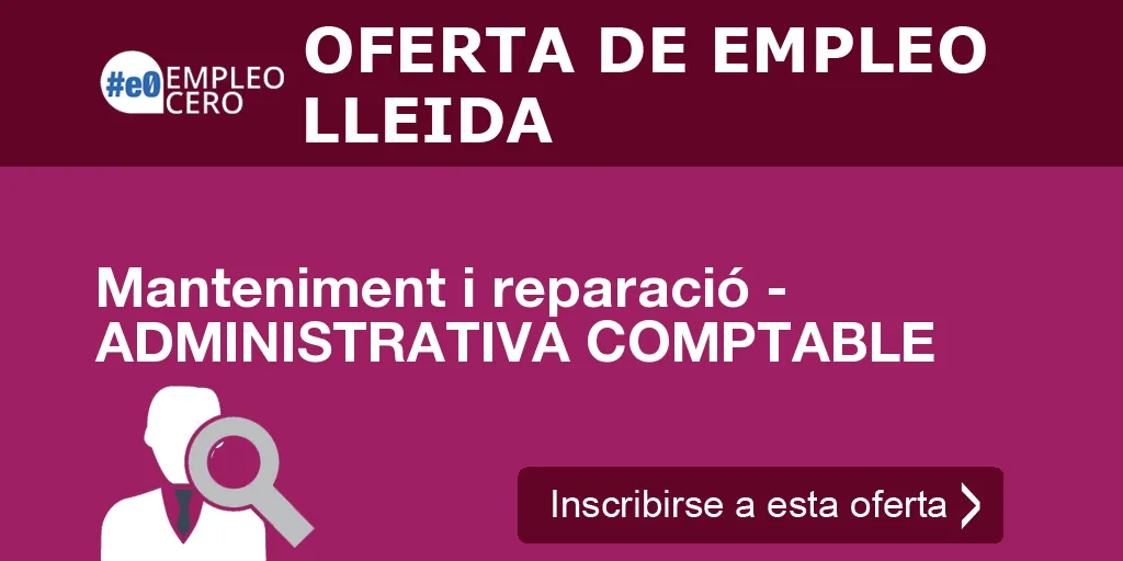 Manteniment i reparació - ADMINISTRATIVA COMPTABLE Manteniment i reparació - ADMINISTRATIVA COMPTABLE