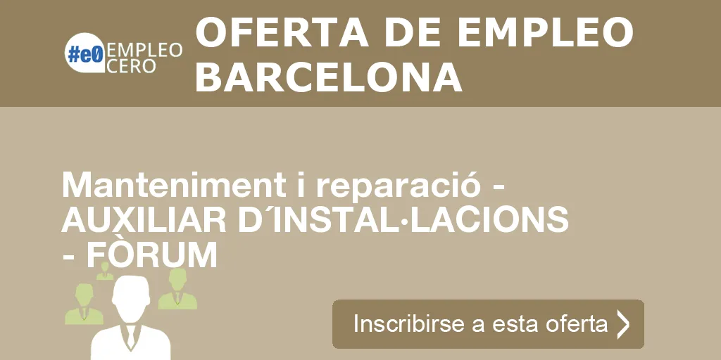 Manteniment i reparació - AUXILIAR D´INSTAL·LACIONS - FÒRUM Manteniment i reparació - AUXILIAR D´INSTAL·LACIONS - FÒRUM