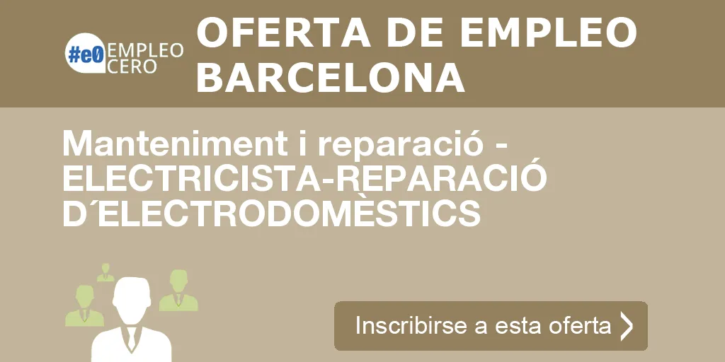 Manteniment i reparació - ELECTRICISTA-REPARACIÓ D´ELECTRODOMÈSTICS Manteniment i reparació - ELECTRICISTA-REPARACIÓ D´ELECTRODOMÈSTICS